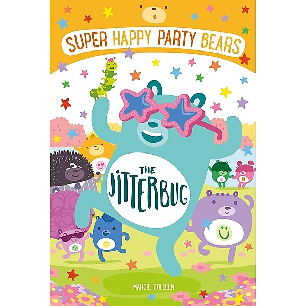 Super Happy Party Bears: The Jitterbug / Super Happy Party Bears, Marcie Colleen