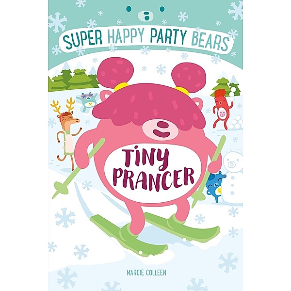Super Happy Party Bears: Tiny Prancer / Super Happy Party Bears, Marcie Colleen