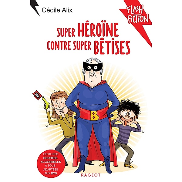 Super héroïne contre super bêtises / Flash Fiction, Cécile Alix