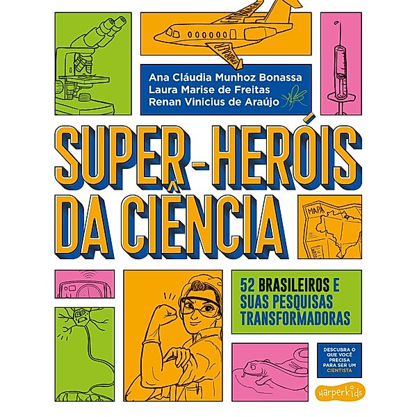 Super-Heróis da Ciência, Renan Vinicius de Araújo, Ana Cláudia Munhoz Bonassa, Laura Marise de Freitas