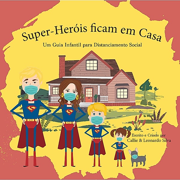 Super-Heróis ficam em Casa, Callie Silva, Leonardo Silva