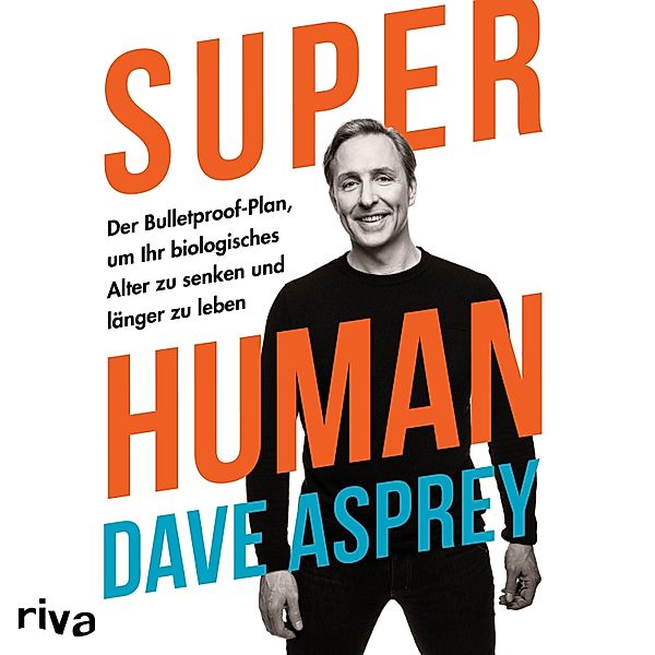 Super Human, Dave Asprey