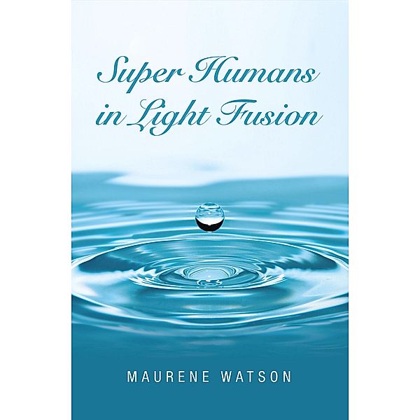 Super Humans in Light Fusion, Maurene Watson