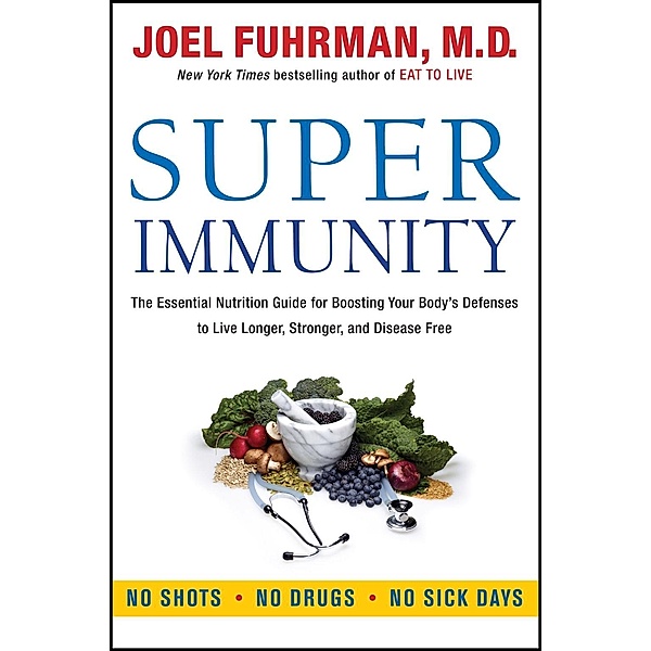Super Immunity / Eat for Life, Joel Fuhrman