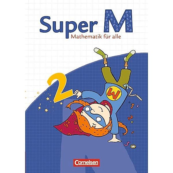 Super M - Mathematik für alle, Ausgabe Westliche Bundesländer (außer Bayern) - 2008: Super M - Mathematik für alle - Ausgabe Westliche Bundesländer (außer Bayern) - 2008 - 2. Schuljahr, Heidi Dietz, Matthia Gratzki, Klaus Heinze