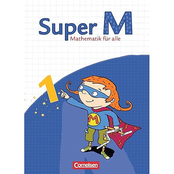 Super M - Mathematik für alle - Ausgabe Westliche Bundesländer (außer Bayern) - 2008 - 1. Schuljahr, Christine Strauß-Ehret