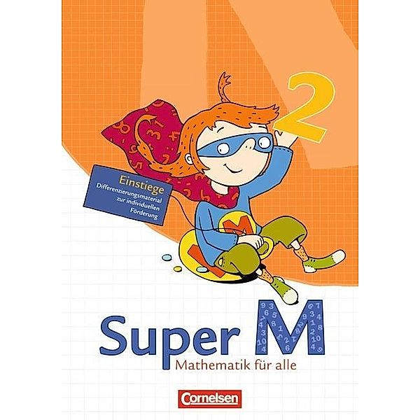 Super M - Mathematik für alle, Ausgabe Westliche Bundesländer (außer Bayern) - 2008: Super M - Mathematik für alle - Ausgabe Westliche Bundesländer (außer Bayern) - 2008 - 2. Schuljahr