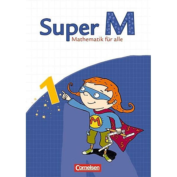 Super M - Mathematik für alle - Östliche Bundesländer und Berlin - 1. Schuljahr, Gabriele Viseneber, Ulrike Braun, Christine Strauß-Ehret, Ursula Manten, Gudrun Hütten