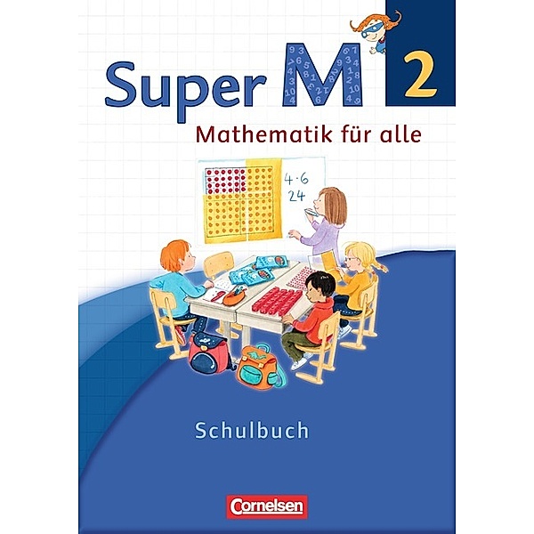 Super M - Mathematik für alle - Westliche Bundesländer - Neubearbeitung - 2. Schuljahr, Matthia Gratzki, Mirjam Frost, Ariane Ranft, Ursula Manten