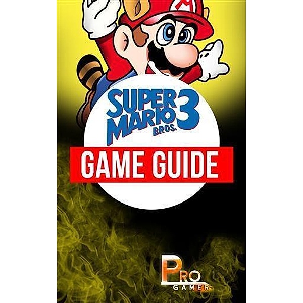 Super Mario Bros 3 Game Guide, ProGamer