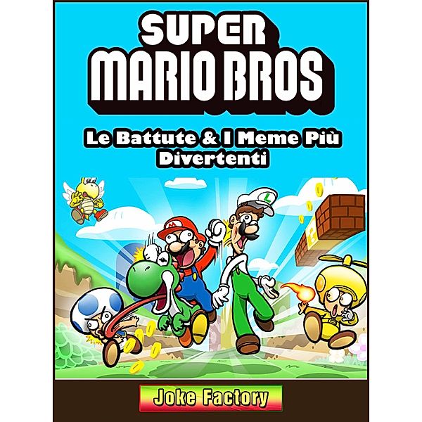 Super Mario Bros: Le Battute & I Meme Piu Divertenti / Hiddenstuff Entertainment, Hiddenstuff Entertainment