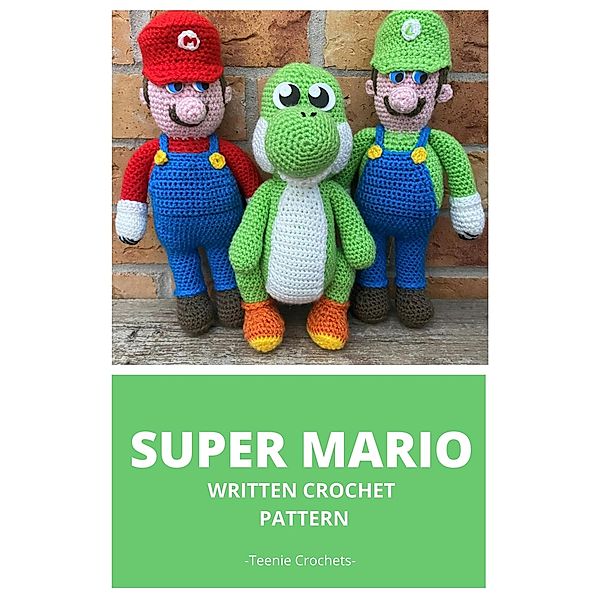 Super Mario Bros - Written Crochet Pattern, Teenie Crochets