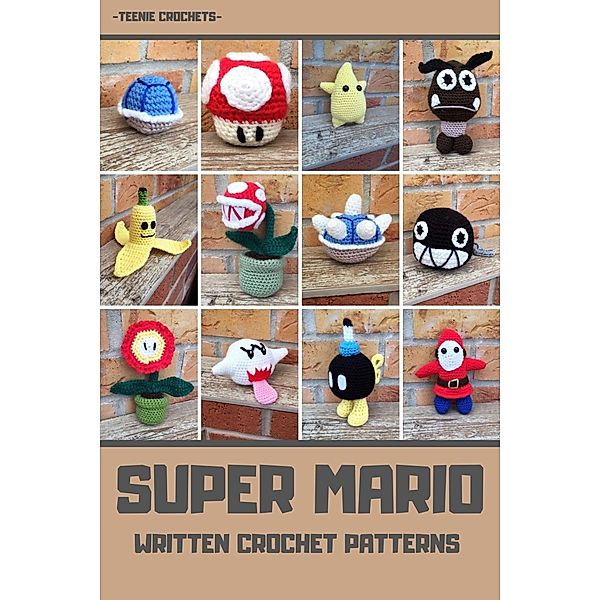 Super Mario - Written Crochet Patterns, Teenie Crochets