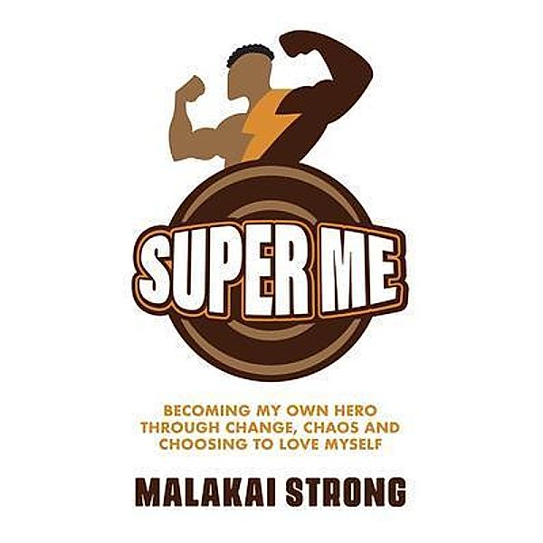 Super Me, Malakai Strong