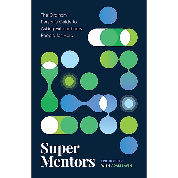 Super Mentors / New Degree Press, Koester Eric, Saven Adam