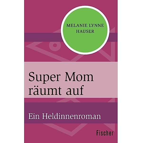 Super Mom räumt auf, Melanie Lynne Hauser