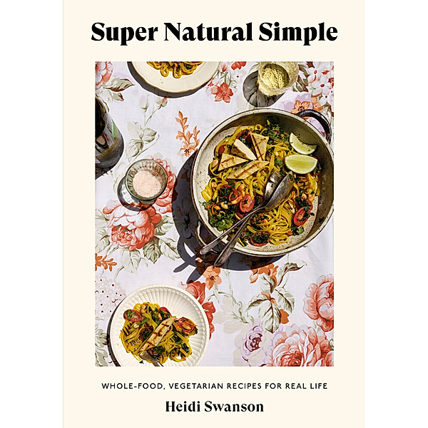 Super Natural Simple, Heidi Swanson