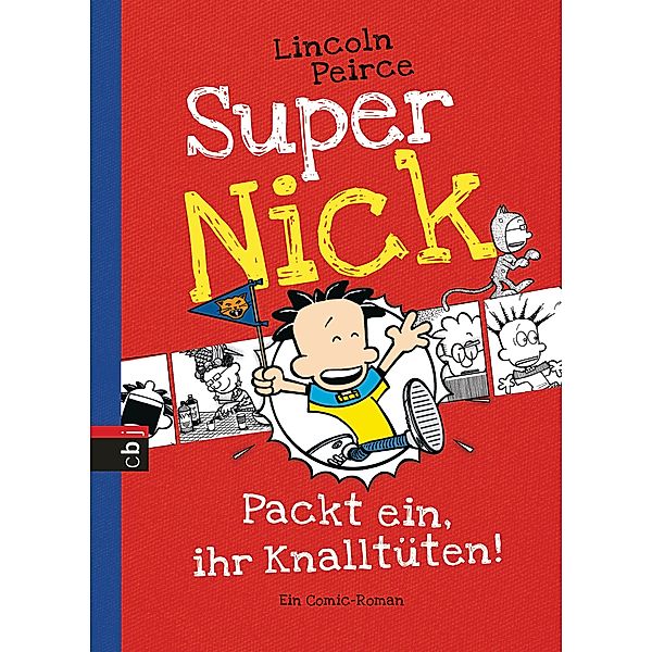 Super Nick Band 4: Packt ein, ihr Knalltüten!, Lincoln Peirce