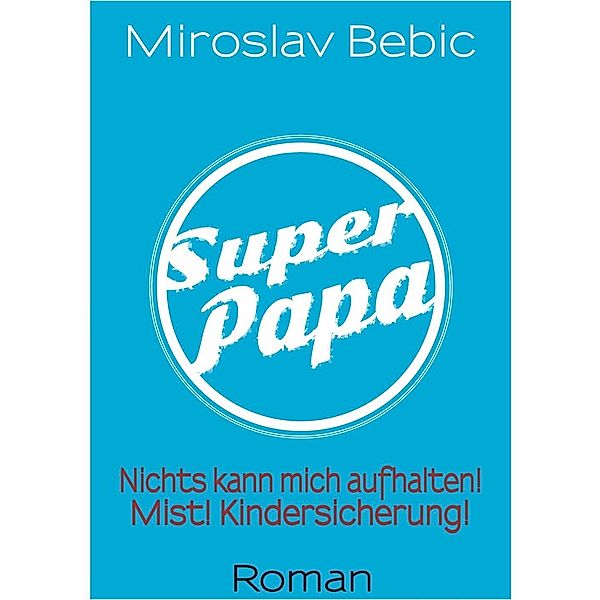 Super Papa!, Miroslav Bebic