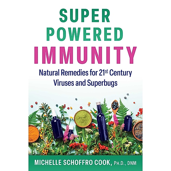 Super-Powered Immunity / Healing Arts, Michelle Schoffro Cook