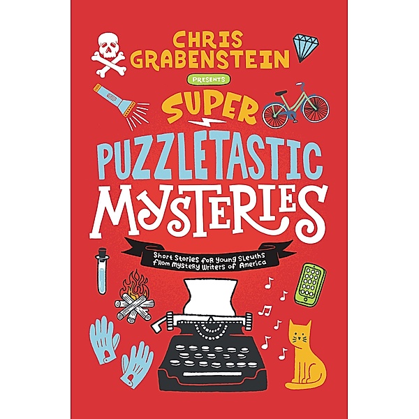 Super Puzzletastic Mysteries, Chris Grabenstein, Stuart Gibbs, Lamar Giles, Bruce Hale, Peter Lerangis, Kate Milford, Tyler Whitesides