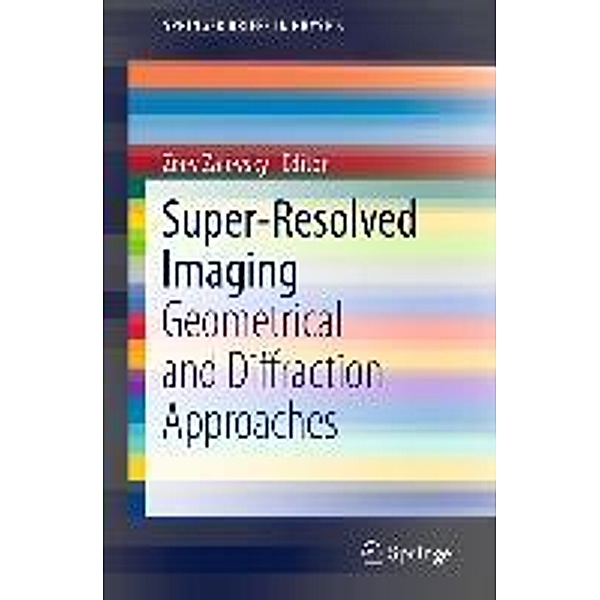 Super-Resolved Imaging / SpringerBriefs in Physics, Zeev Zalevsky