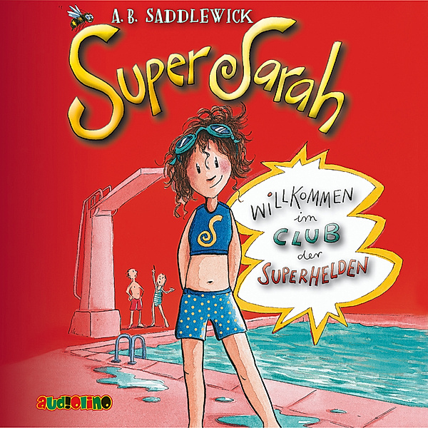 Super Sarah - 1 - Super Sarah (1) - Willkommen im Club der Superhelden, A. B. Saddlewick