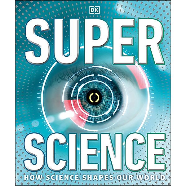 Super Science / DK Super Nature Encyclopedias, Dk