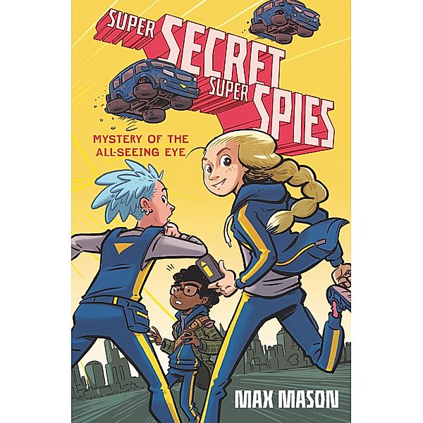 Super Secret Super Spies: Mystery of the All-Seeing Eye, Max Mason