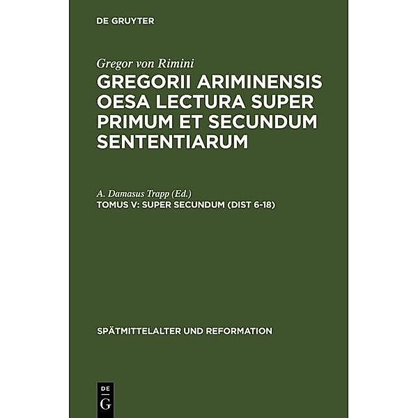 Super Secundum (Dist 6-18) / Spätmittelalter und Reformation Bd.10