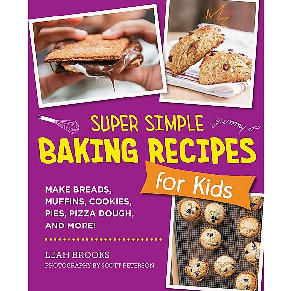 Super Simple Baking Recipes for Kids, Leah Brooks