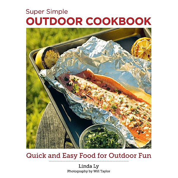Super Simple Outdoor Cookbook / New Shoe Press, Linda Ly