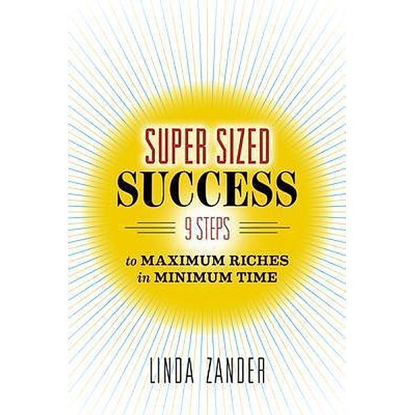 SUPER SIZED SUCCESS / Linda Zander, Linda Zander