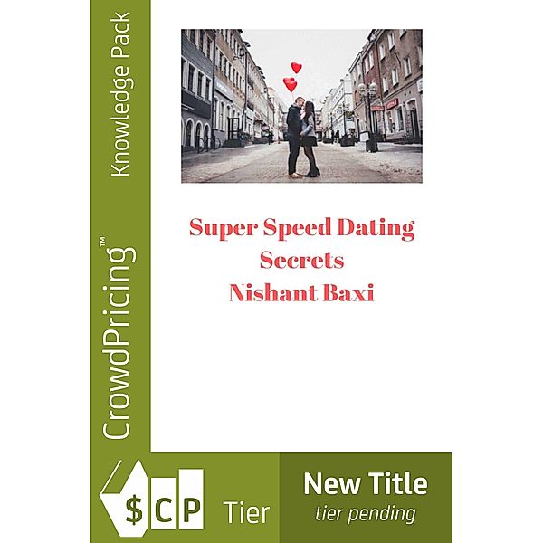 Super Speed Dating Secrets / Scribl, Nishant Baxi