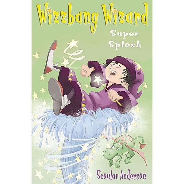 Super Splosh / Wizzbang Wizard Bd.1, Scoular Anderson