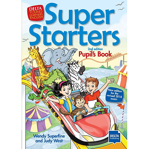 Super Starters / Super Starters 2nd Edition - Pupils's Book, Wendy Superfine, Judy West