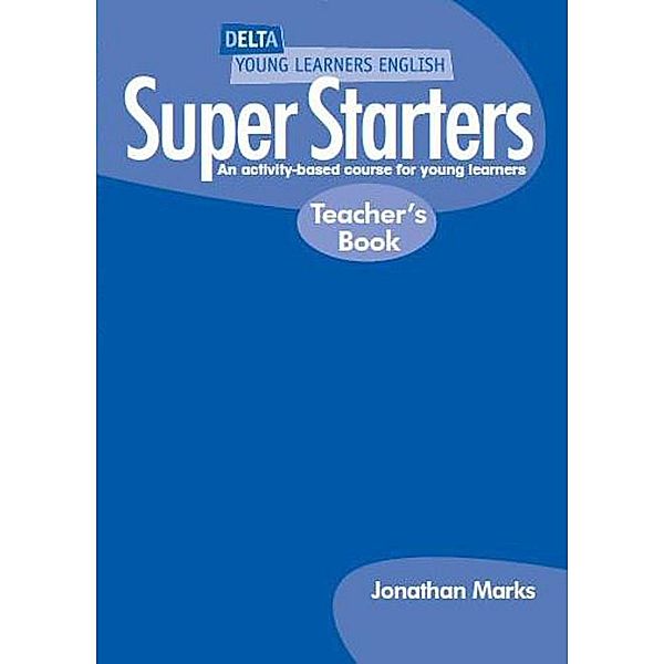 Super Starters - Teacher's Book, Jonathan Marks