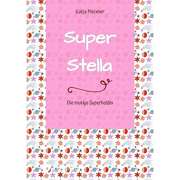Super Stella, Katja Meixner