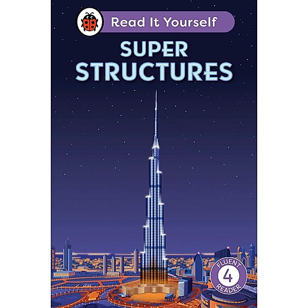 Super Structures: Read It Yourself - Level 4 Fluent Reader / Read It Yourself, Ladybird