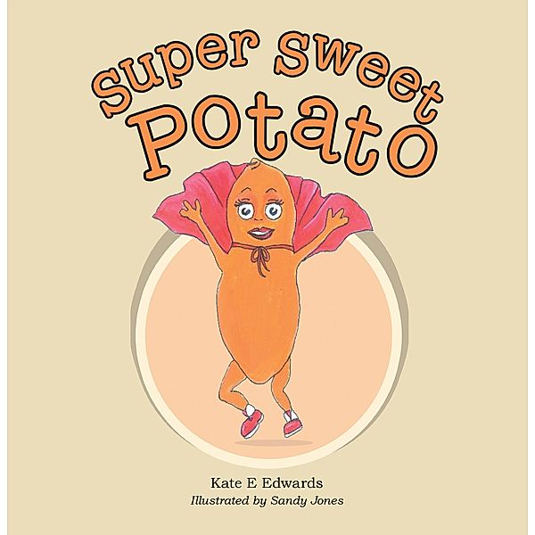 Super Sweet Potato, Kate E Edwards