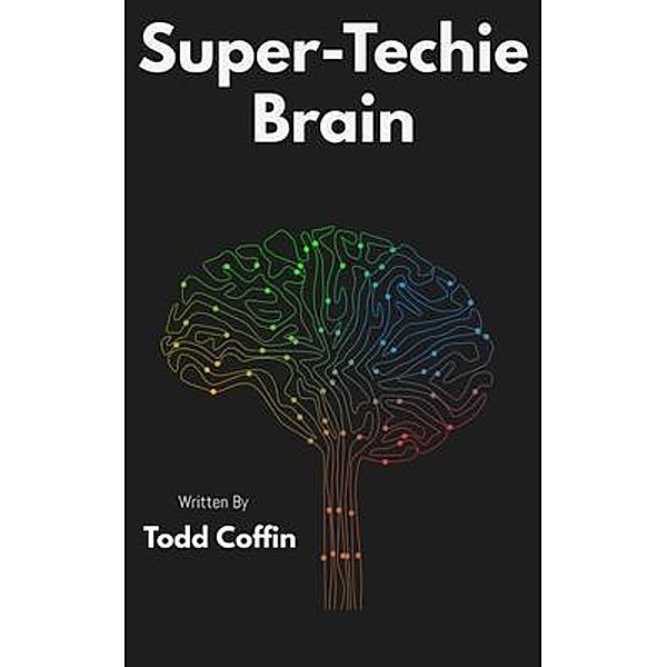 Super-Techie Brain, Todd Coffin