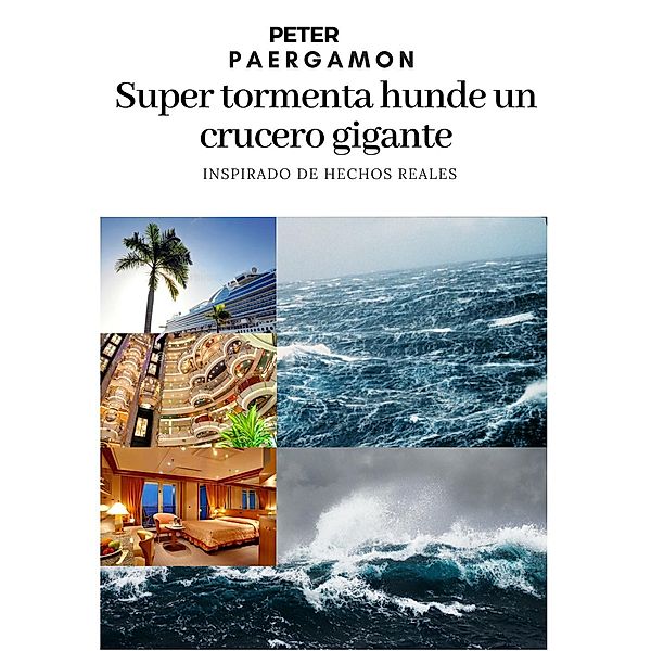 Super Tormenta hunde un crucero gigante, Peter Paergamon