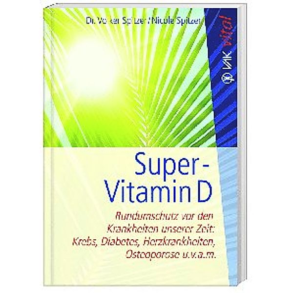 Super-Vitamin D, Volker Spitzer, Nicole Spitzer