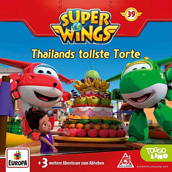 Super Wings - 39 - Folge 39: Thailands tollste Torte, Thomas Karallus, Diana Borgwardt