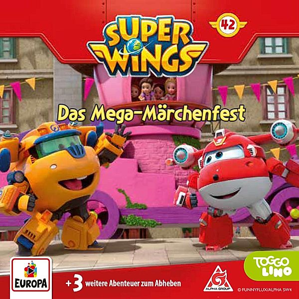 Super Wings - 42 - Folge 42: Das Mega-Märchenfest, Thomas Karallus, Diana Borgwardt