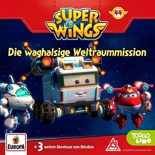 Super Wings - 44 - Folge 44: Die waghalsige Weltraummission, Thomas Karallus, Diana Borgwardt