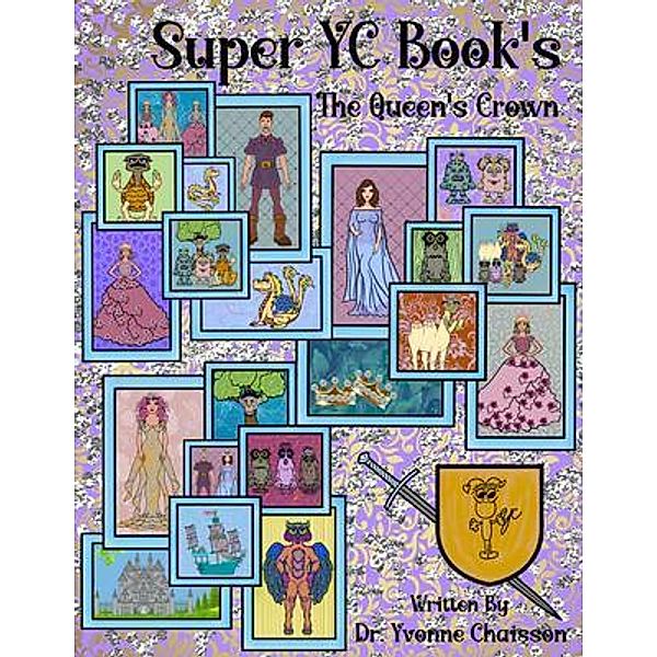 Super YC Book's - The Queen's Crown / Super YC Book's, Yvonne Chaisson