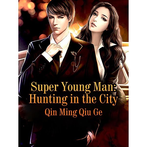 Super Young Man: Hunting in the City / Funstory, Qin Mingqiuge