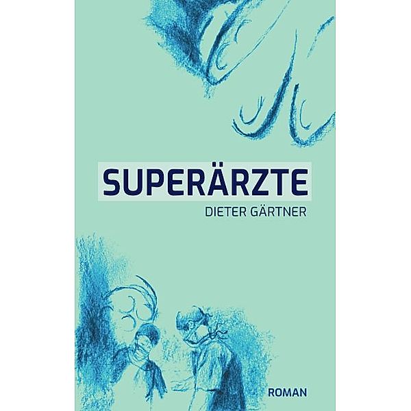 Superärzte, Dieter Gärtner