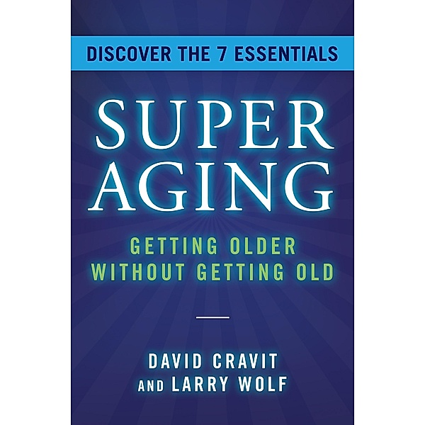 SuperAging, David Cravit, Larry Wolf